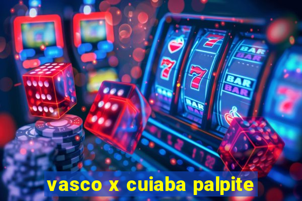 vasco x cuiaba palpite